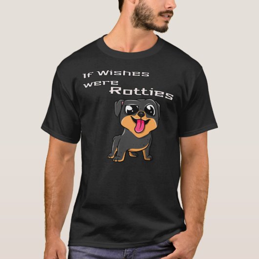 Als wensen rotties waren t-shirt (Voorkant)