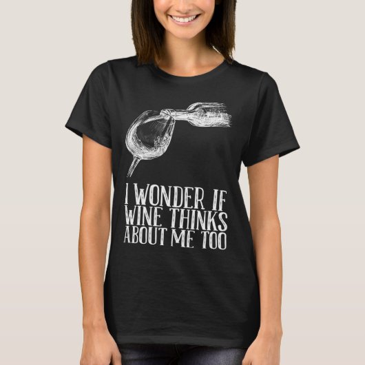 Als wijn ook aan mij denkt t-shirt (Voorkant)