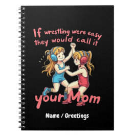 Als worstelen gemakkelijk was, zouden ze het je mo notitieboek