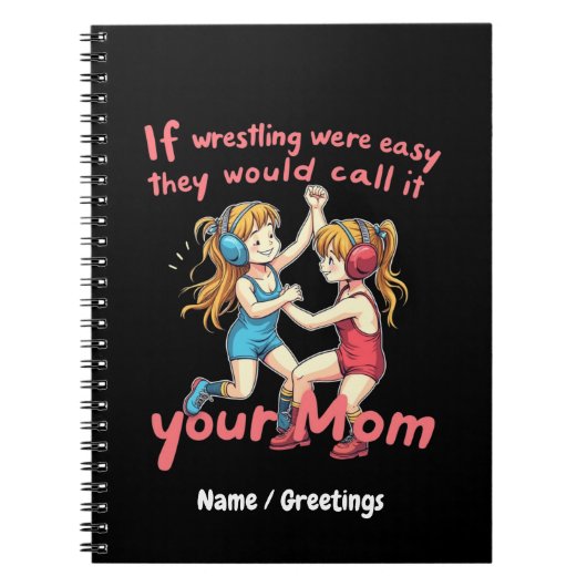 Als worstelen gemakkelijk was, zouden ze het je mo notitieboek (Voorkant)