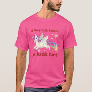 Als ze achter je praten scheet grappige eenhoorn m t-shirt