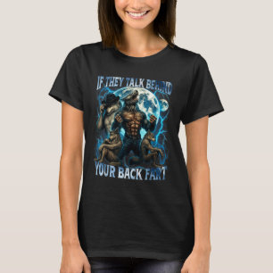 Als ze achter je rug praten Furz Funny Cringe Al T-shirt