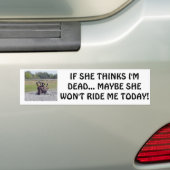 ALS ZE DENKT DAT IK DOOD BEN... MISSCHIEN... BUMPERSTICKER (Op auto)