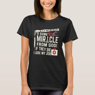 Als ze een wonderchirurg krijgen om te leven t-shirt