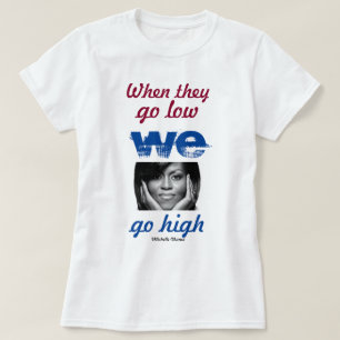 Als ze laag gaan, gaan we hoog - Michelle Obama T-shirt