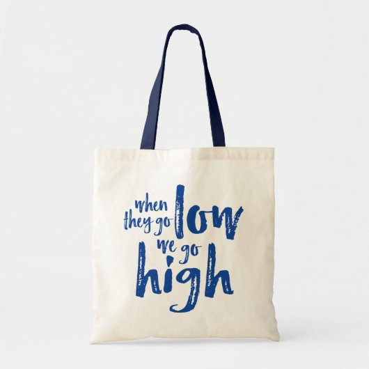 Als ze laag gaan, gaan we hoog. tote bag (Voorkant)