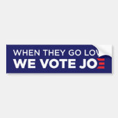 Als ze laag gaan, stemmen we Joe Biden 2024 Bumpersticker (Voorkant)