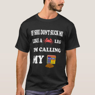 Als-ze-me-niet-zuigen-als-een-been-ik-noem-mijn-ou T-shirt