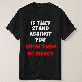 ALS ZIJ ZICH TEGEN U VERZETTEN, SHOW HEN DAN GEEN T-SHIRT