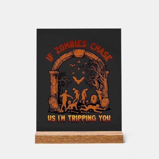 Als zombies ons achterna komen ik struikel jij ker acryl bord (Voorkant)