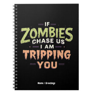 Als zombies ons achtervolgen, laat ik jou struikel notitieboek