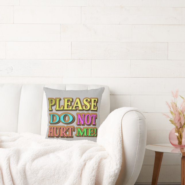 "Alsjeblieft doe me niet pijn!" Cute Design. Nu ko Kussen (Bank)
