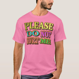 "Alsjeblieft doe me niet pijn!" Cute Design. Nu ko T-shirt