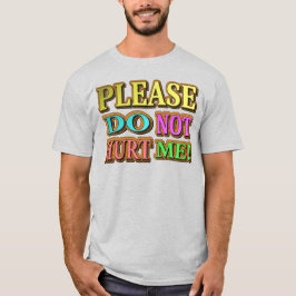"Alsjeblieft doe me niet pijn!" Cute Design. Nu ko T-shirt