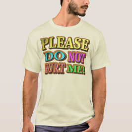 "Alsjeblieft doe me niet pijn!" Cute Design. Nu ko T-shirt