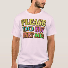 "Alsjeblieft doe me niet pijn!" Cute Design. Nu ko T-shirt