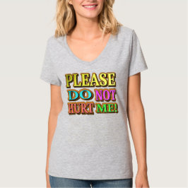 "Alsjeblieft doe me niet pijn!" Cute Design. Nu ko T-shirt