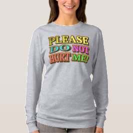 "Alsjeblieft doe me niet pijn!" Cute Design. Nu ko T-shirt
