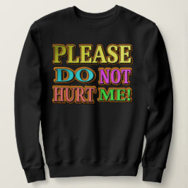 "Alsjeblieft doe me niet pijn!" Cute Design. Nu ko Trui