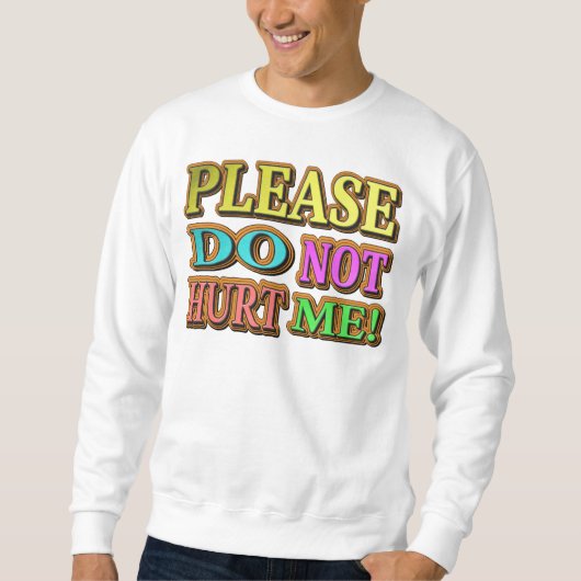 "Alsjeblieft doe me niet pijn!" Cute Design. Nu ko Trui (Voorkant)