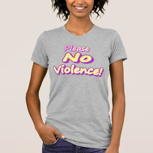 "Alsjeblieft geen geweld!" Cute Design. Nu kopen T-shirt (Voorkant)