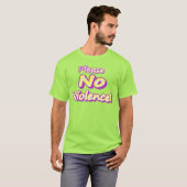 "Alsjeblieft geen geweld!" Cute Design. Nu kopen T-shirt (Voorkant volledig)