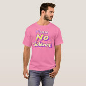 "Alsjeblieft geen geweld!" Cute Design. Nu kopen T-shirt (Voorkant volledig)