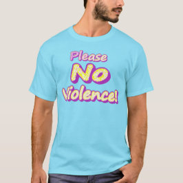 "Alsjeblieft geen geweld!" Cute Design. Nu kopen T T-shirt