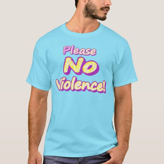 "Alsjeblieft geen geweld!" Cute Design. Nu kopen T T-shirt (Voorkant)