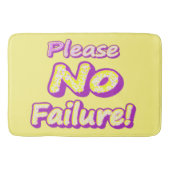 "Alsjeblieft, geen mislukking!" Cute Design. Nu ko Badmat (Voorkant)