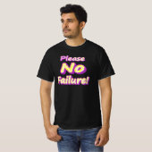 "Alsjeblieft, geen mislukking!" Cute Design. Nu ko T-shirt (Voorkant volledig)