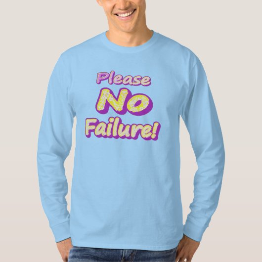 "Alsjeblieft, geen mislukking!" Cute Design. Nu ko T-shirt (Voorkant)