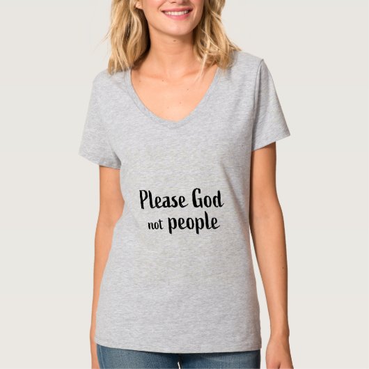 Alsjeblieft God niet mensen - Christelijk T-shirt (Voorkant)