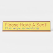 "Alsjeblieft, heb een stoel!" Bureau Naambordje (Voorkant)