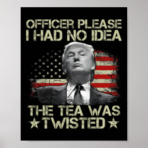 Alsjeblieft, ik had geen idee dat de thee de Ameri Poster