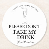 Alsjeblieft, neem mijn drink niet aan, ik kom trou ronde kartonnen onderzetter (Voorkant)