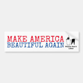 Alsjeblieft niet strooien: Amerika weer mooi maken Bumpersticker