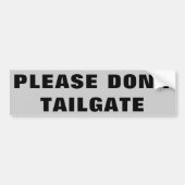 Alsjeblieft, niet Tailgate Big en Wide Bumpersticker (Voorkant)