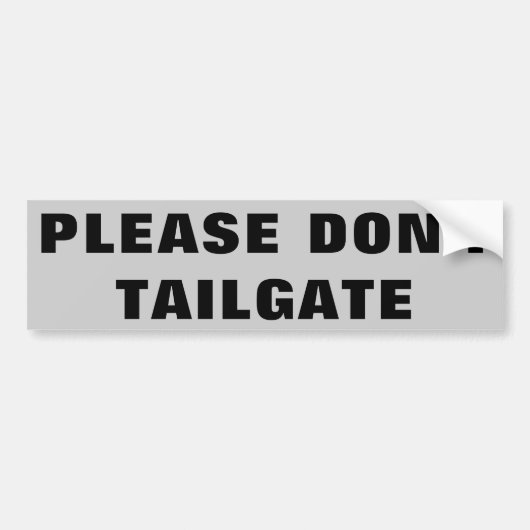 Alsjeblieft, niet Tailgate Big en Wide Bumpersticker (Voorkant)
