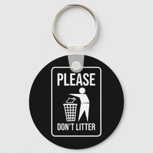 Alsjeblieft niet zwerfvuil teken Earth Day Recycle Sleutelhanger