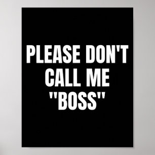 Alsjeblieft noem me geen baas Grappig Poster