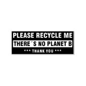 Alsjeblieft, Recyclen me, er is geen planet B, bed Rubberstempel (Afrduk)