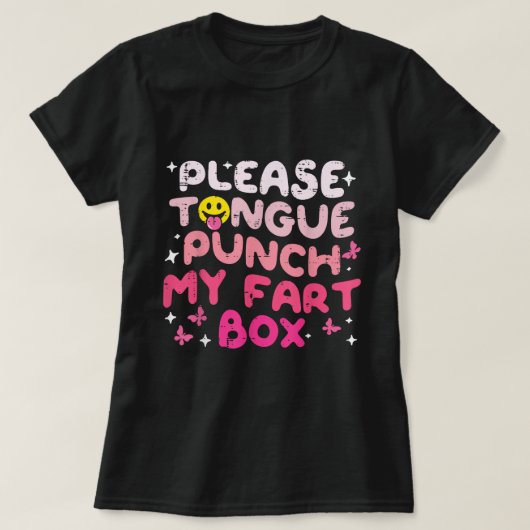 Alsjeblieft Tongue Punch Mijn Scheet Doos Cringe H T-shirt (Design voorkant)
