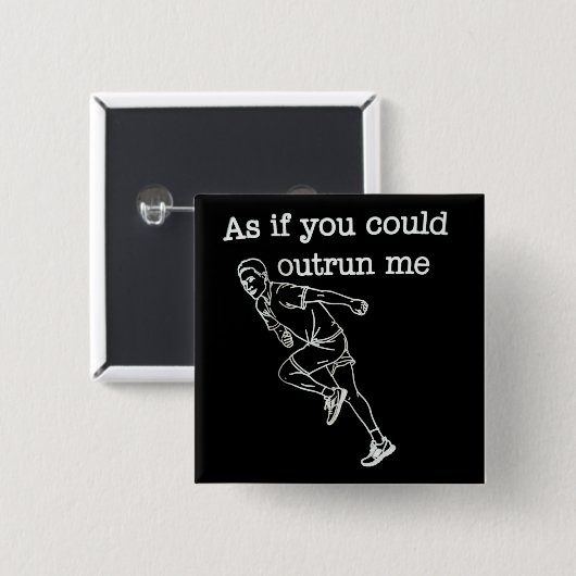 Also alsof je me kunt ontlopen Grappige humor Vierkante Button 5,1 Cm (Voorkant /achterkant)