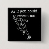 Also alsof je me kunt ontlopen Grappige humor Vierkante Button 5,1 Cm (Voorkant)