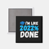 Alsof 2022% klaar is grappige afstuderen senior ho magneet (Voorkant / Achterkant)