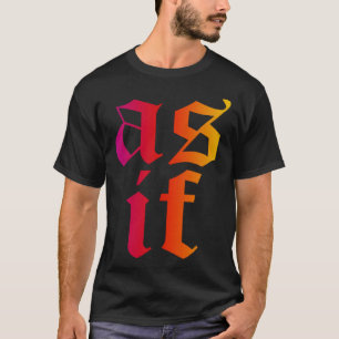 Alsof het een cool onzin citaat is t-shirt