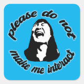 alstublieft geen interactie met mij vierkante sticker (Voorkant)