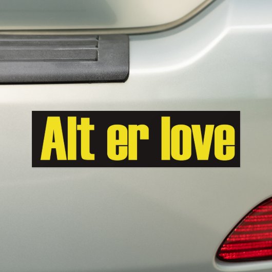 Alt er Love Bumpersticker (Op auto)