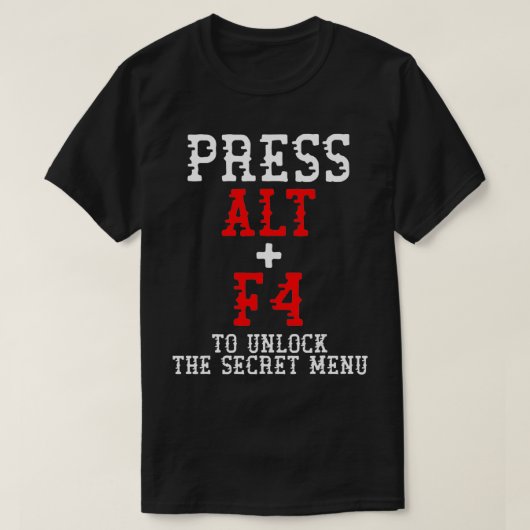 Alt + F4 Unlocks Geheime menu Funny PC Gamer Meme T-shirt (Design voorkant)